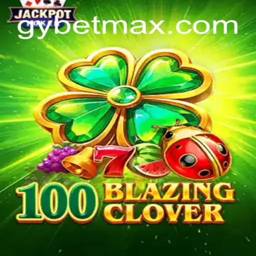Exploring the Thrills of 100BlazingClover