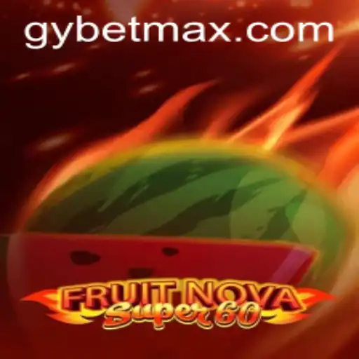 Exploring the Exciting World of FruitNovaSuper60 and the Innovative GY Bet