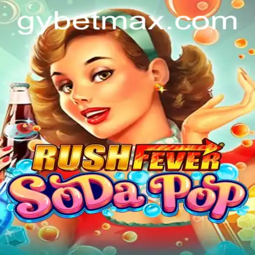 The Exciting World of RushFeverSodaPop and the Thrill of GY Bet
